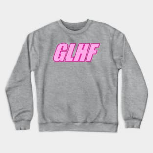 GLHF Crewneck Sweatshirt